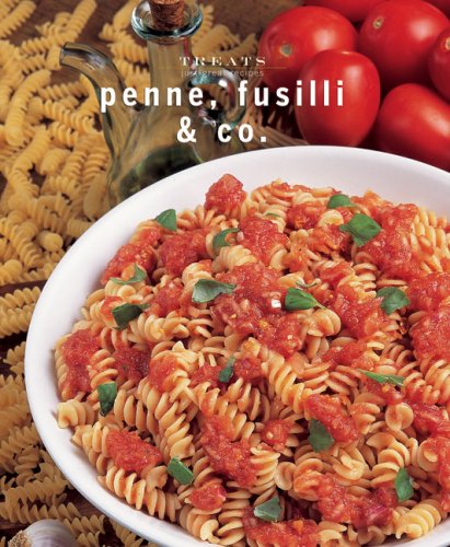 Penne, Fusilli & Co.: Just Great Recipes (Treats Series) Leisure, Home & Garden