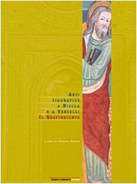Arti figurative a Biella e a Vercelli: il Quattrocento book