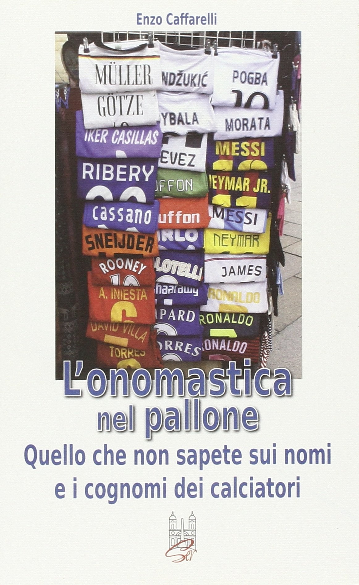 L' onomastica nel pallone. Quello che non sapete sui nomi e i cognomi dei calciatori book