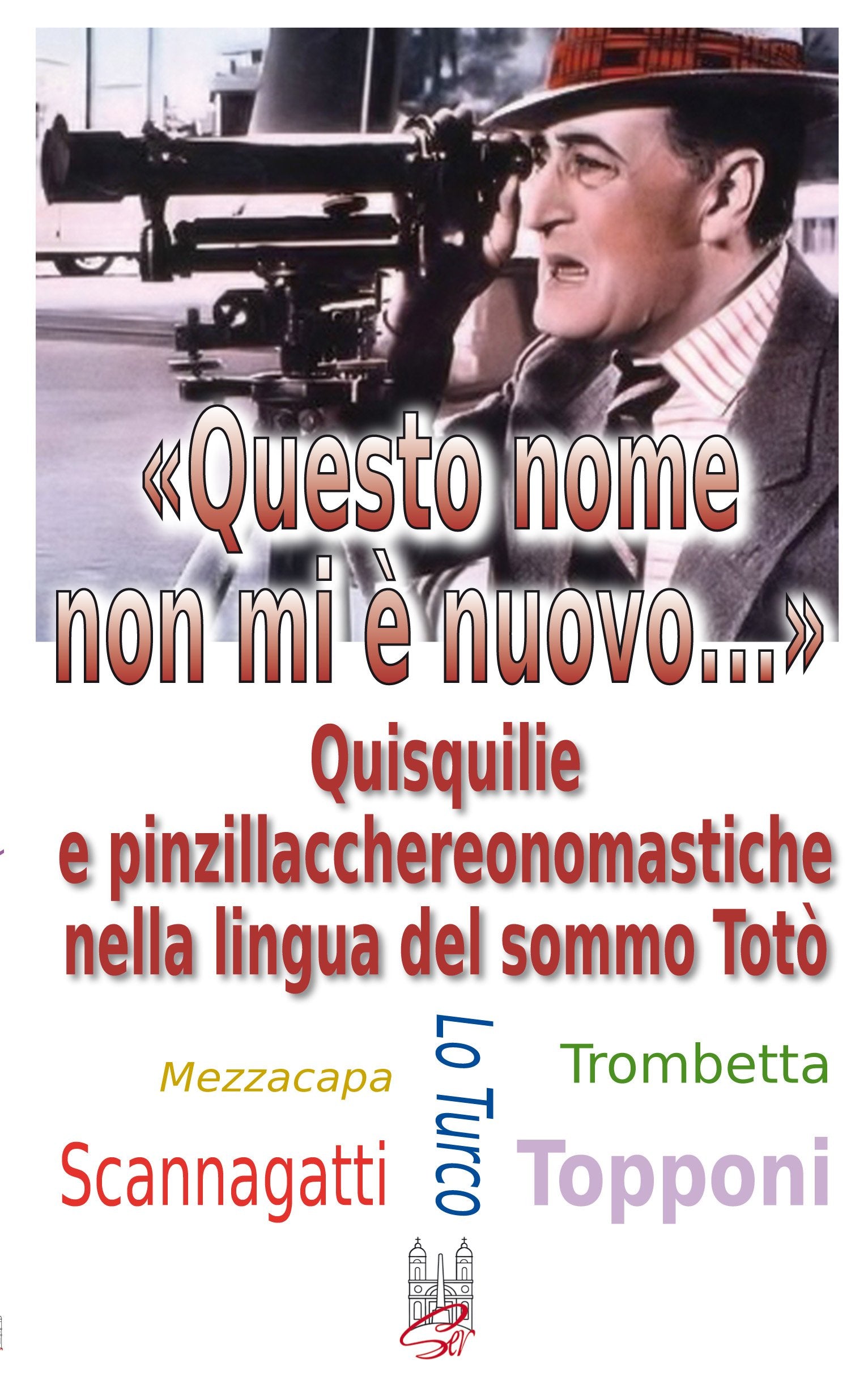 'Questo nome mi è nuovo...'. Quisquilie e pinzillacchere onomastiche nella lingua del sommo Totò book
