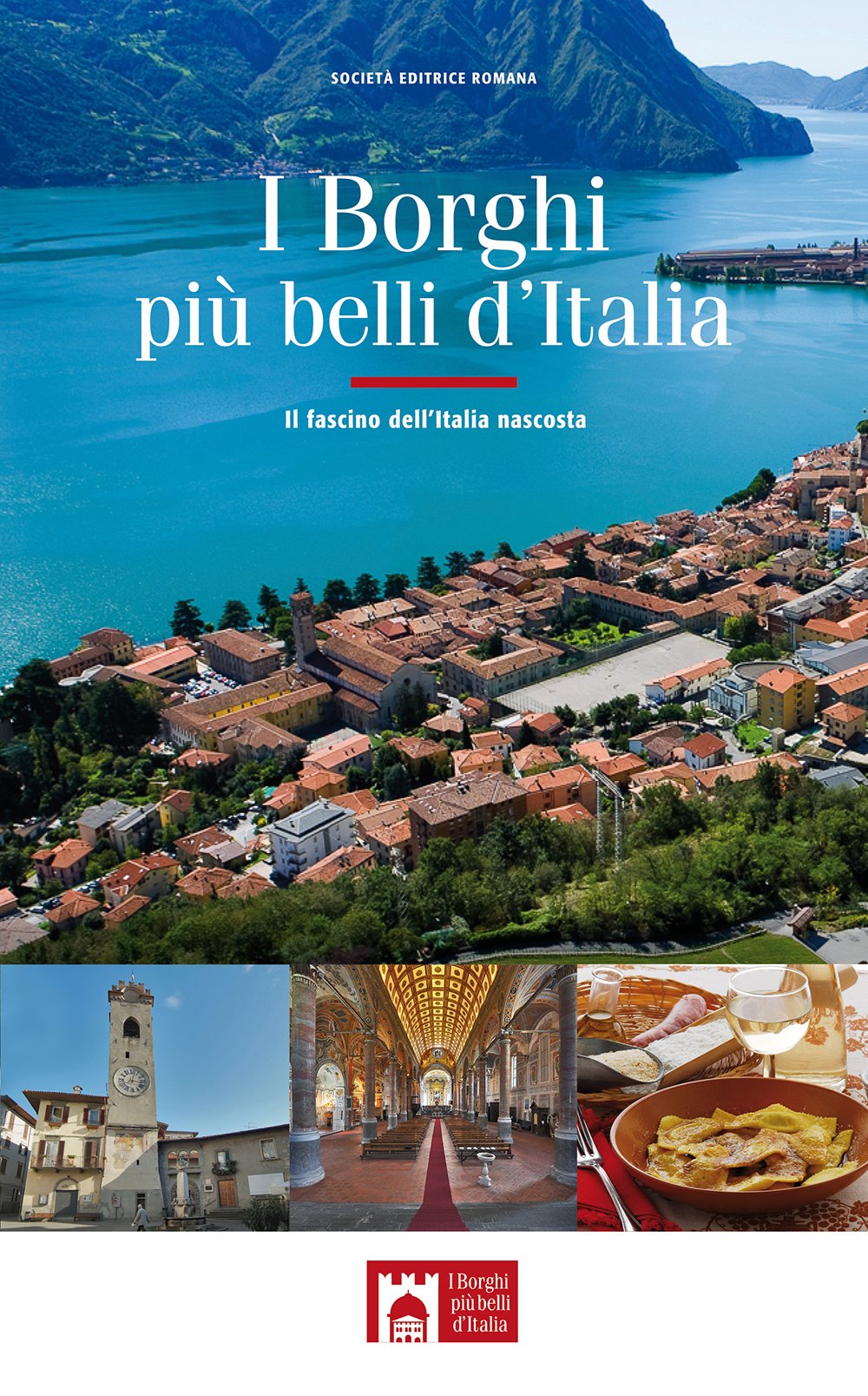 I borghi più belli d'Italia. Il fascino dell'Italia nascosta. Guida 2017 book
