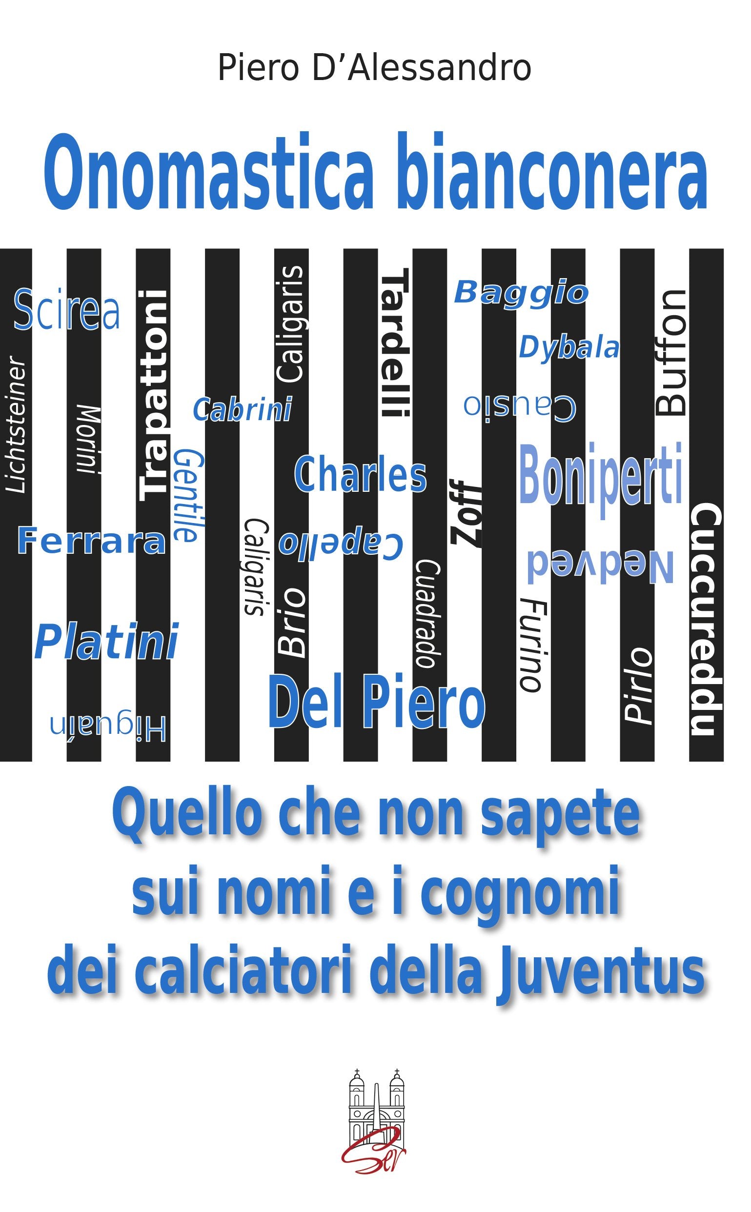 Onomastica bianconera. Quello che non sapete sui nomi e i cognomi dei calciatori della Juventus book