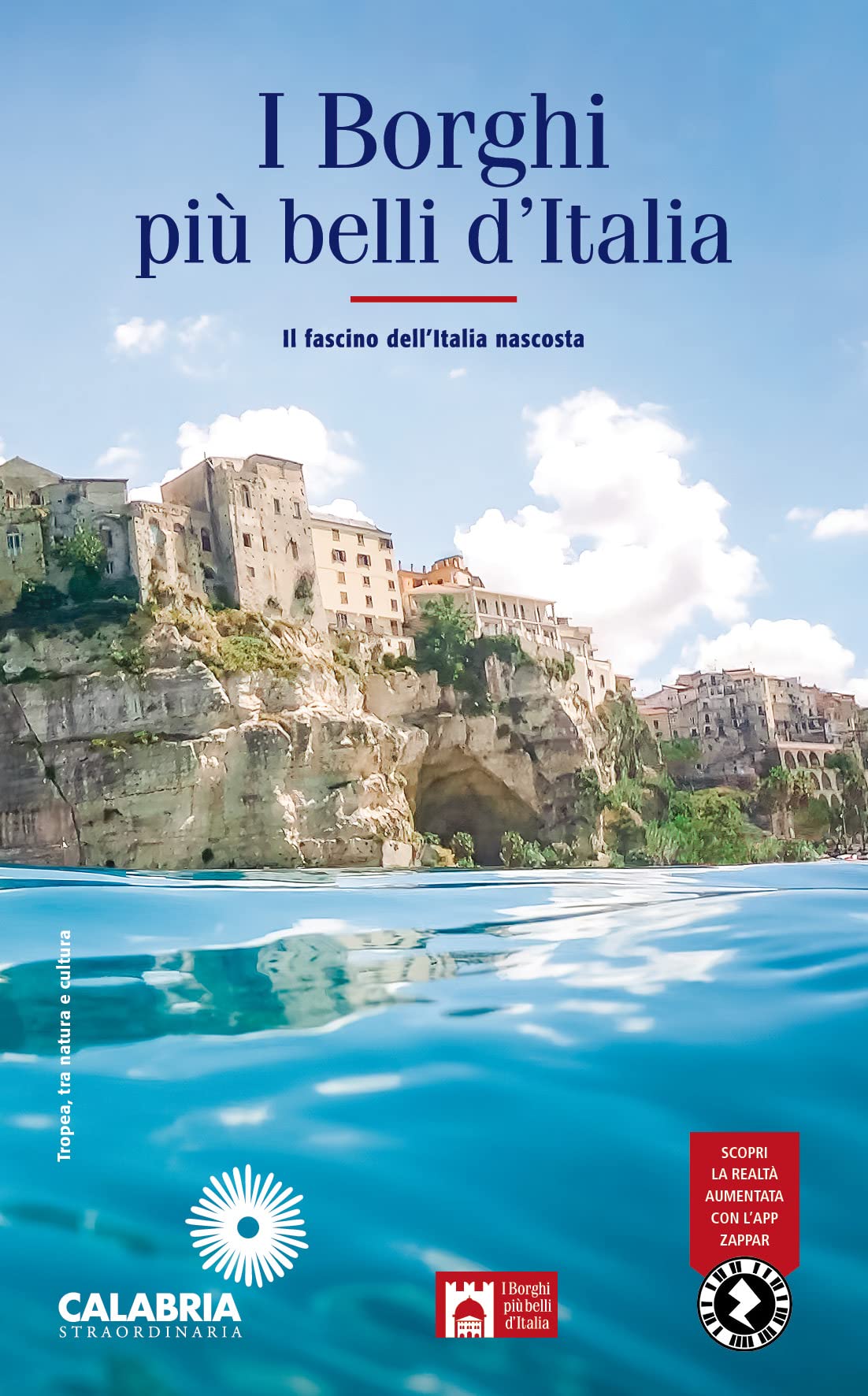 I borghi più belli d'Italia. Il fascino dell'Italia nascosta 2022-2023 Travel