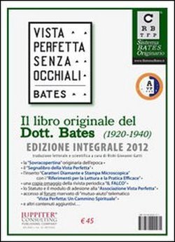 Vista perfetta senza occhiali. La cura della vista imperfetta mediante trattamento senza occhiali. Con gadget book