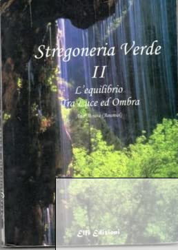 Stregoneria verde. L' equilibrio tra luce ed ombra (Vol. 2) book