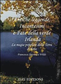 Antiche leggende, incantesimi e fate della verde Irlanda book