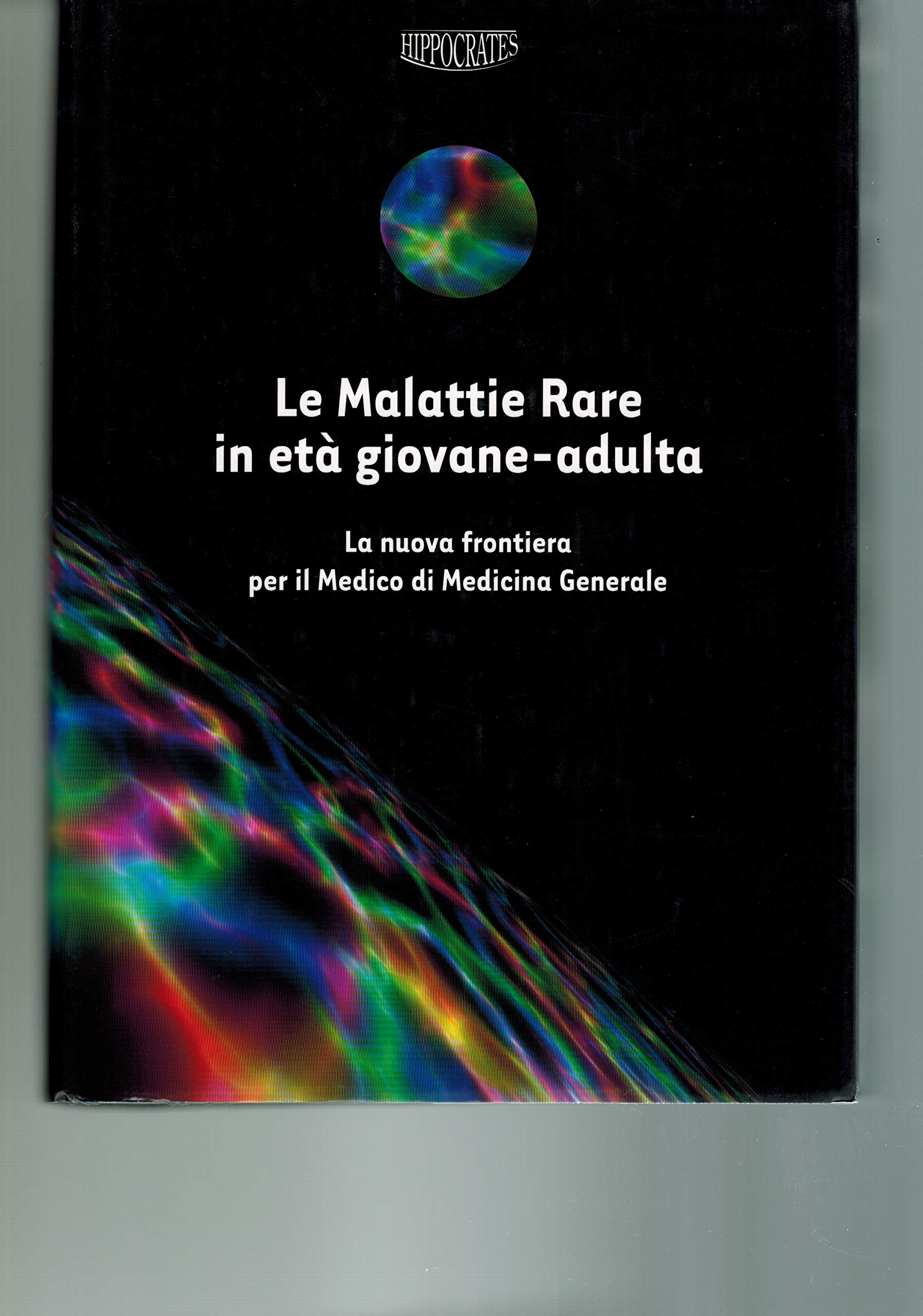 Le malattie rare in età giovane - adulta.La nuova frontiera per il Medico di Medicina Generale. book