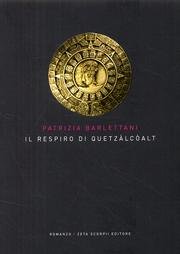 Il respiro di Quetz�lc�alt. Romanzo Books