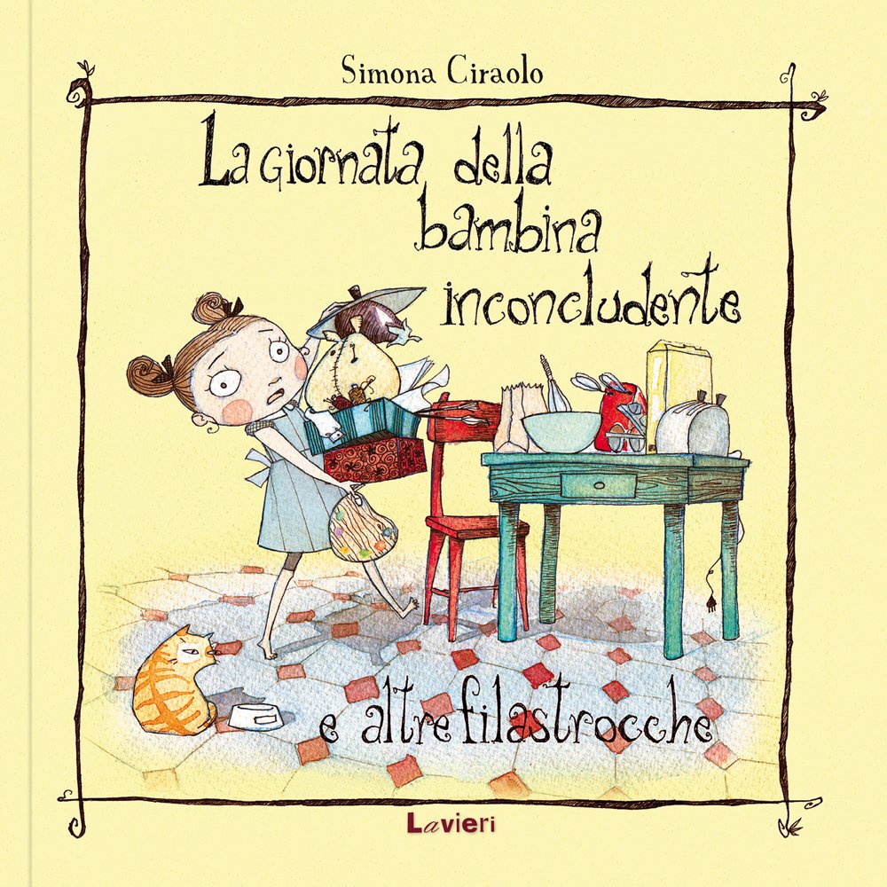 La giornata della bambina inconcludente e altre filastrocche. Ediz. illustrata book