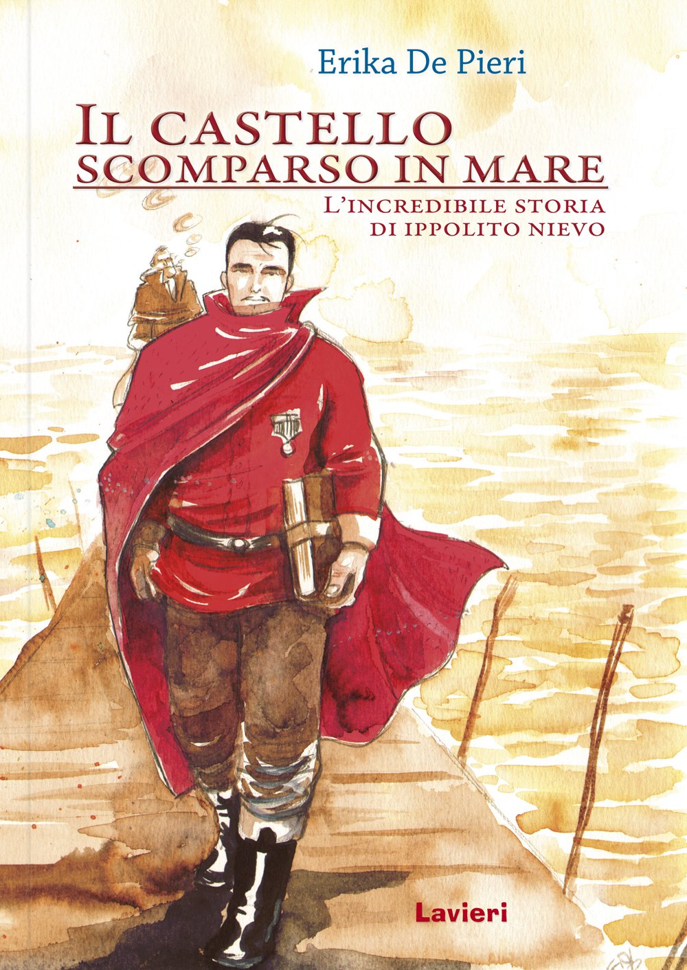 Il castello scomparso in mare. L'incredibile storia di Ippolito Nievo book