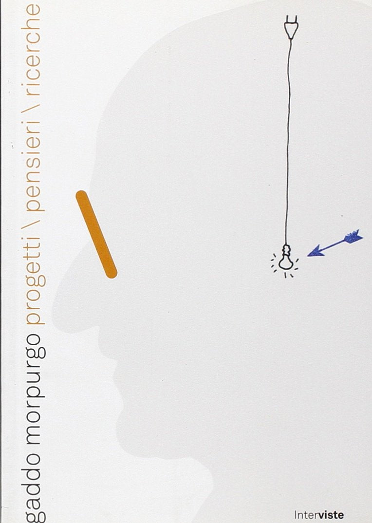 Gaddo Morpurgo. Progetti, pensieri, ricerche. Ediz. illustrata (Interviste) Film, Art & Culture