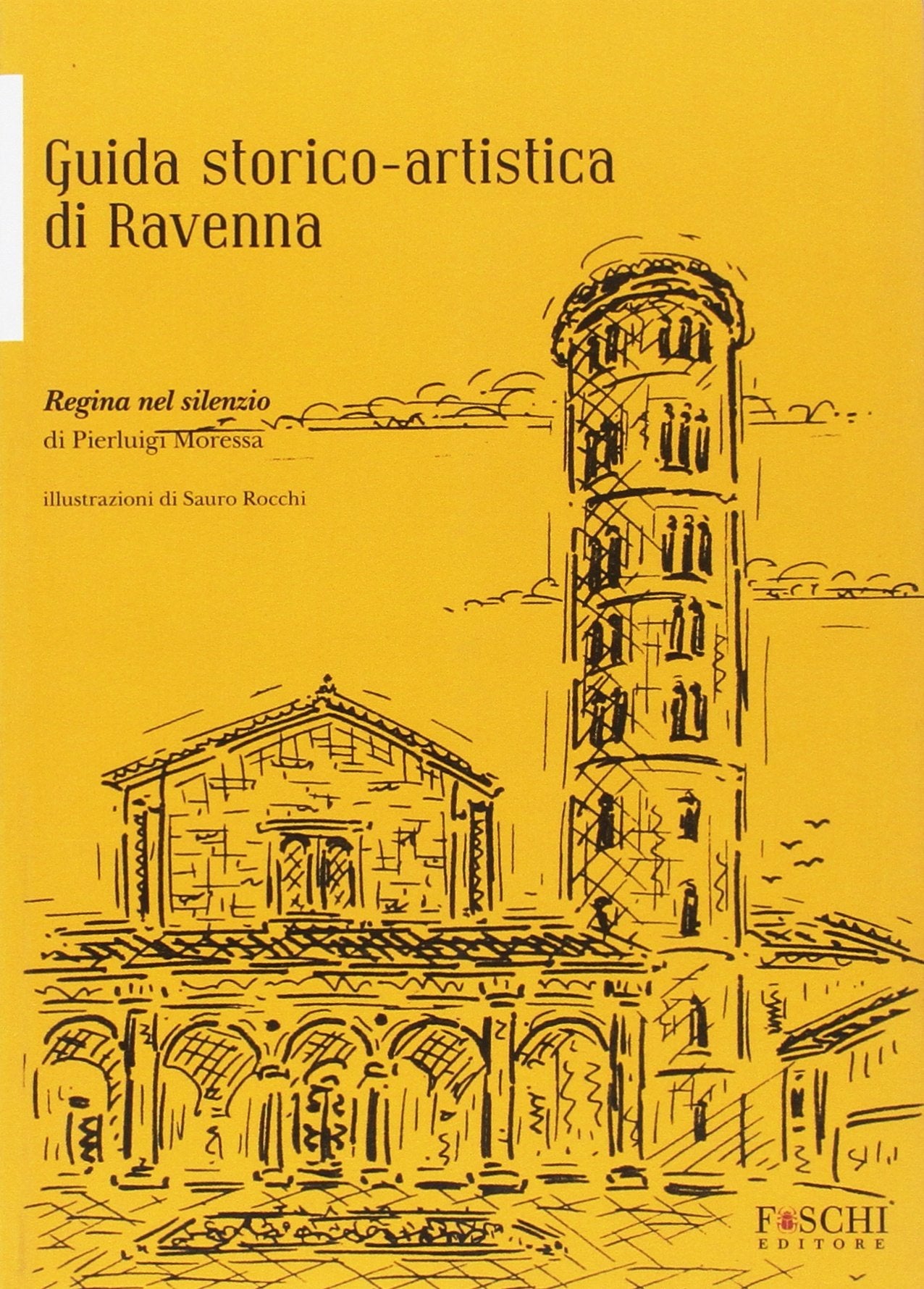 Regina nel silenzio. Guida storico-artistica di Ravenna (Tratti locali) Leisure, Home & Garden