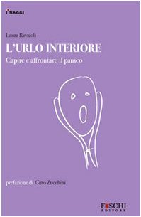 L'urlo interiore. Capire e affrontare il panico (I saggi. La relazione che cura) Books