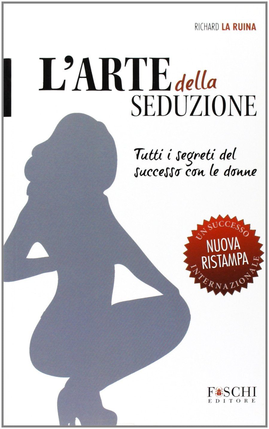 L'arte della seduzione. Tutti i segreti del successo con le donne Parents & Children