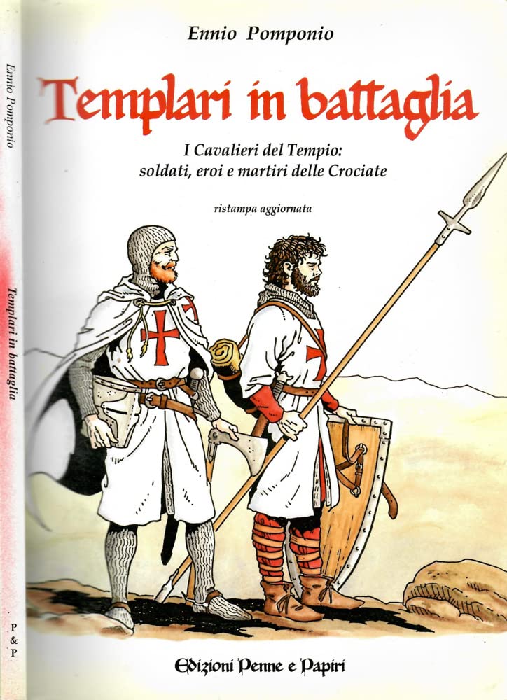 Templari in battaglia. I cavalieri del tempio: soldati, eroi e martiri delle crociate book