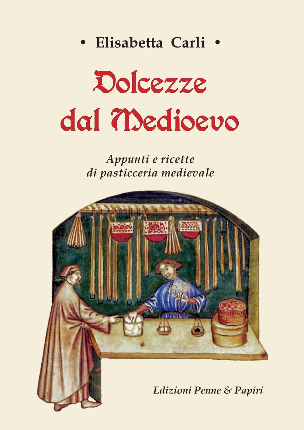 Dolcezze dal Medioevo. Appunti e ricette di pasticceria medievale book
