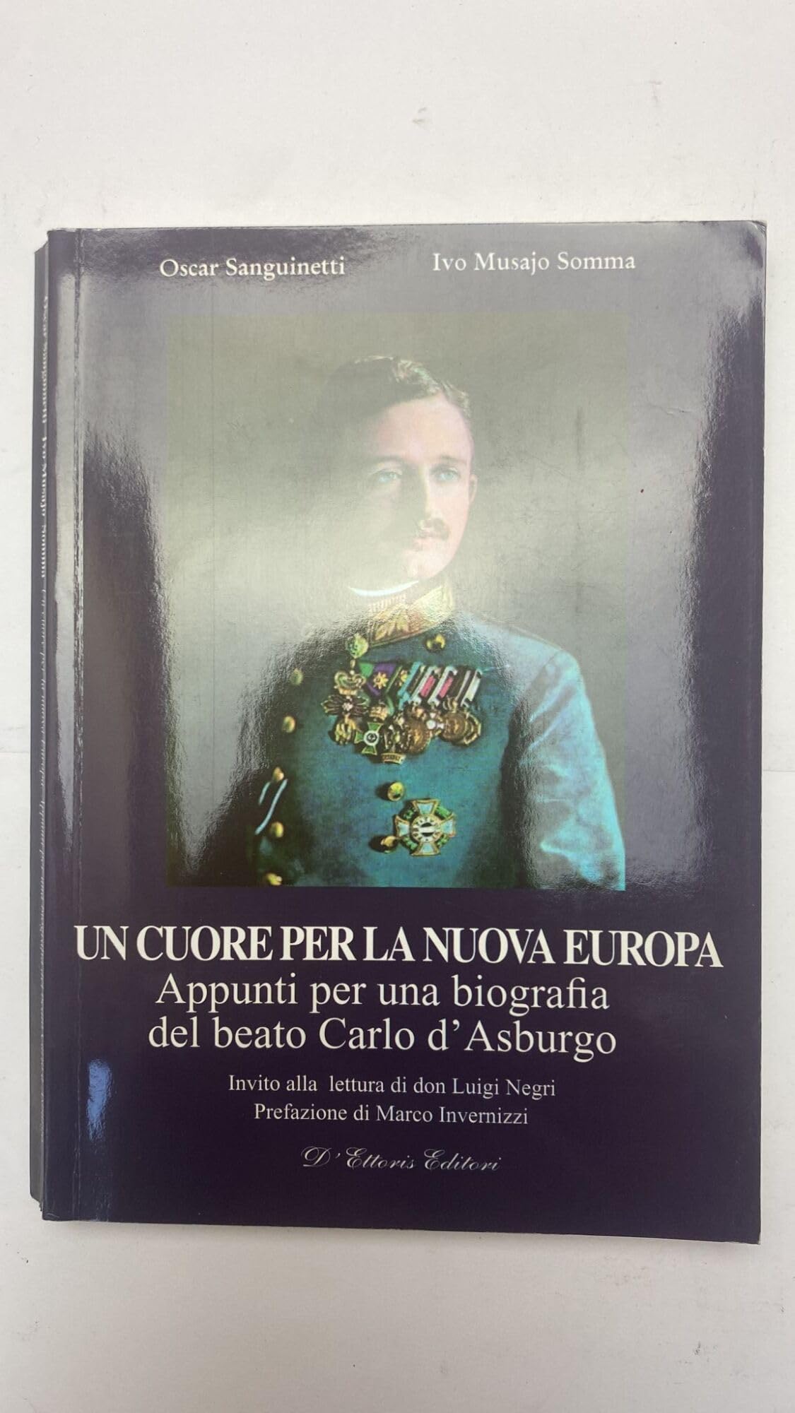 Un cuore per la nuova Europa. Appunti per una biografia del beato Carlo d'Asburgo Politics & Society