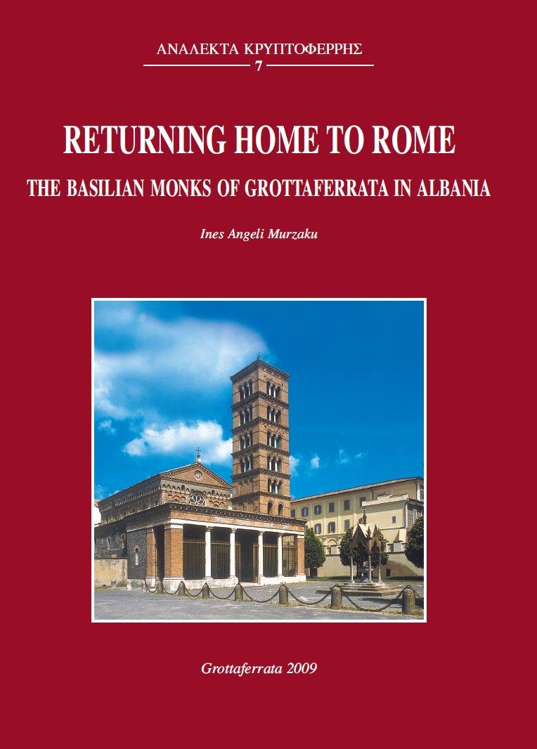 Returning to Rome. The Basilian monks of Grottaferrata in Albania Religion & Esotericism