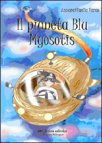 Il pianeta Blu Myosotis. Ediz. italiana e francese book