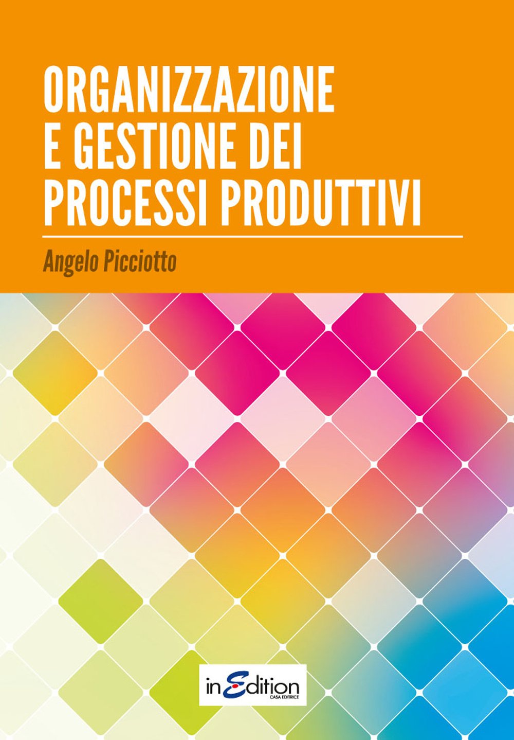 Organizzazione e gestione dei processi produttivi book