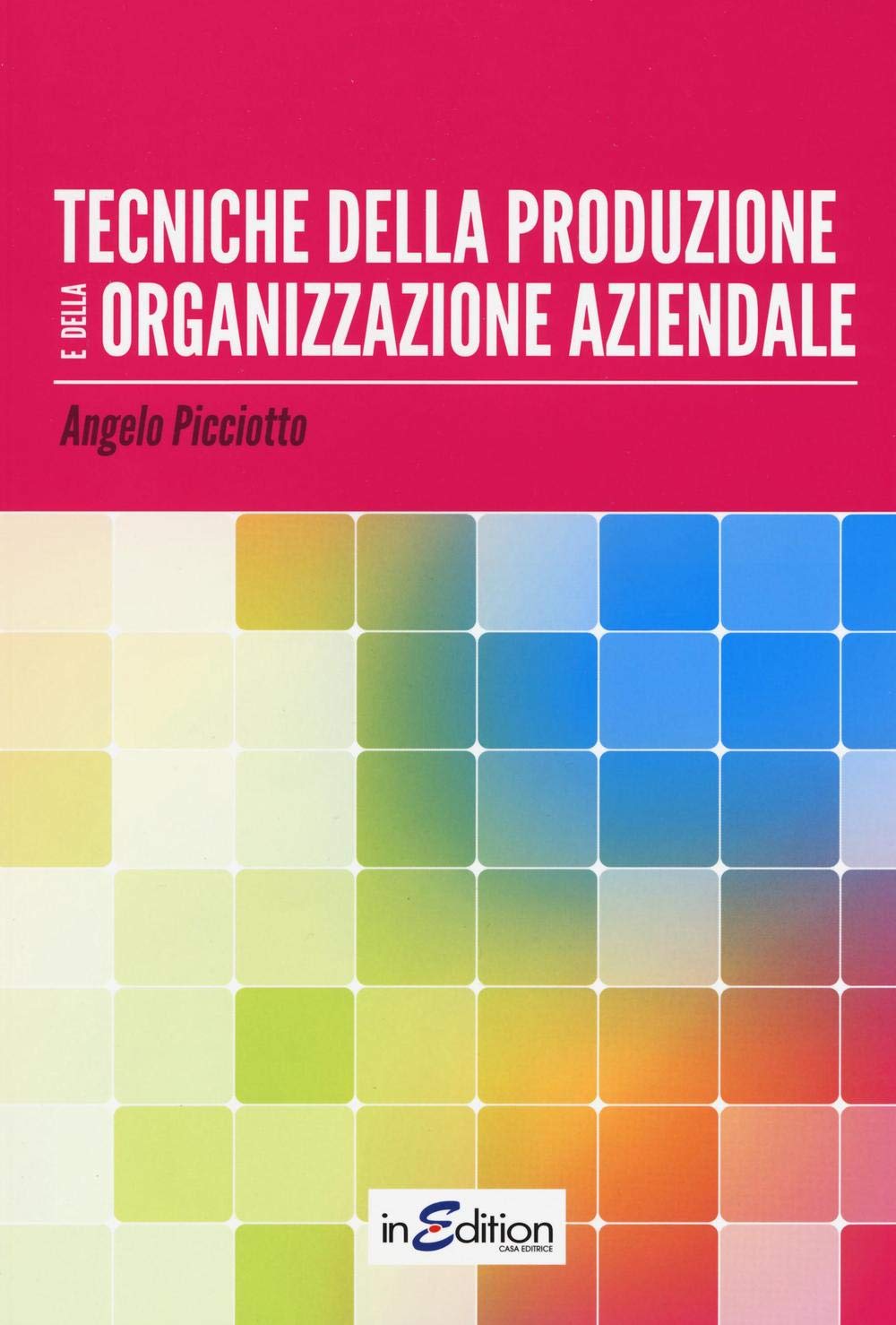 Tecniche della produzione e della organizzazione aziendale. Per gli Ist. professionali per l'industria e l'artigianato book