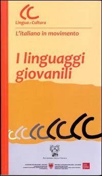 I linguaggi giovanili. Con CD-ROM (Lingua e cultura. L'italiano in movimento) Social Sciences