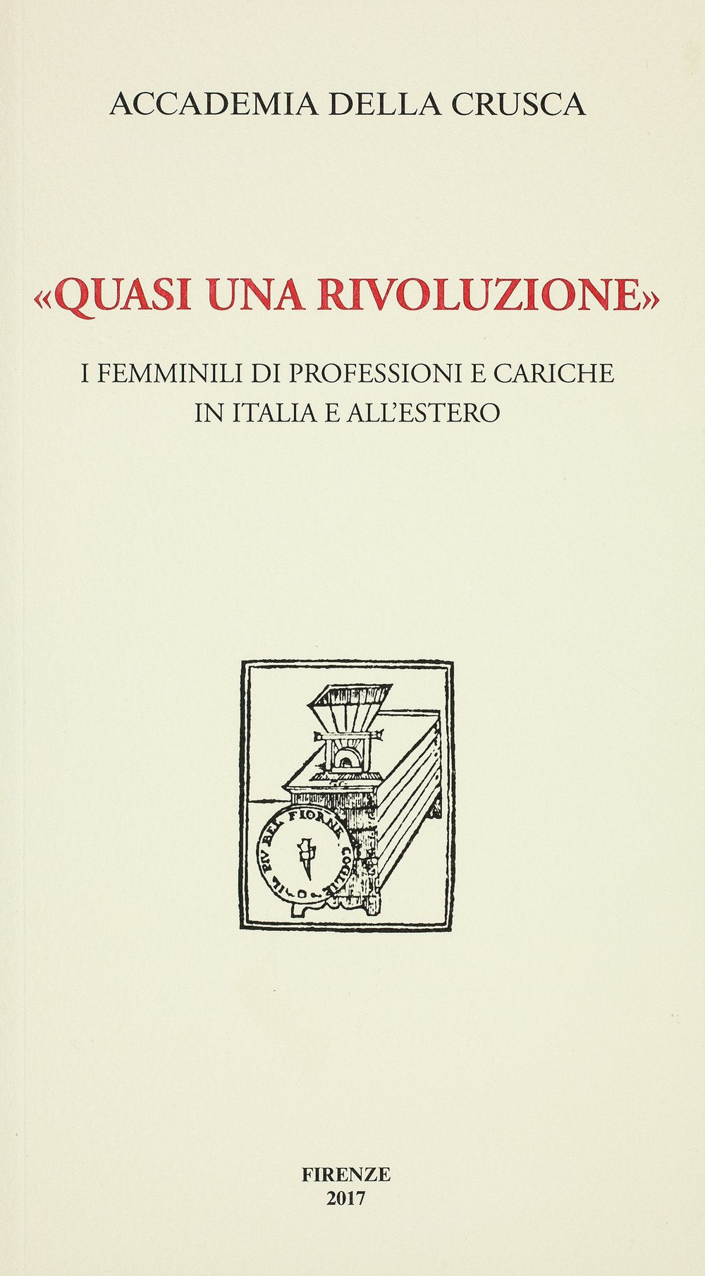 «Quasi una rivoluzione». I femminili di professioni e cariche in Italia e all'estero Social Sciences