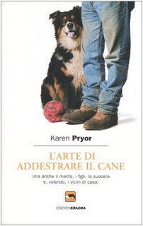 L'arte di addestrare il cane (ma anche il marito, i figli, la suocera e, volendo, i vicini di casa) book