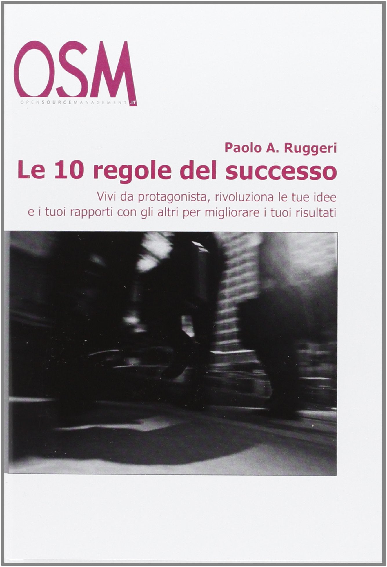 Le 10 regole del successo. Vivi da protagonista, rivoluziona le tue idee e i tuoi rapporti con gli altri per migliorare i tuoi risultati. CD Audio cd