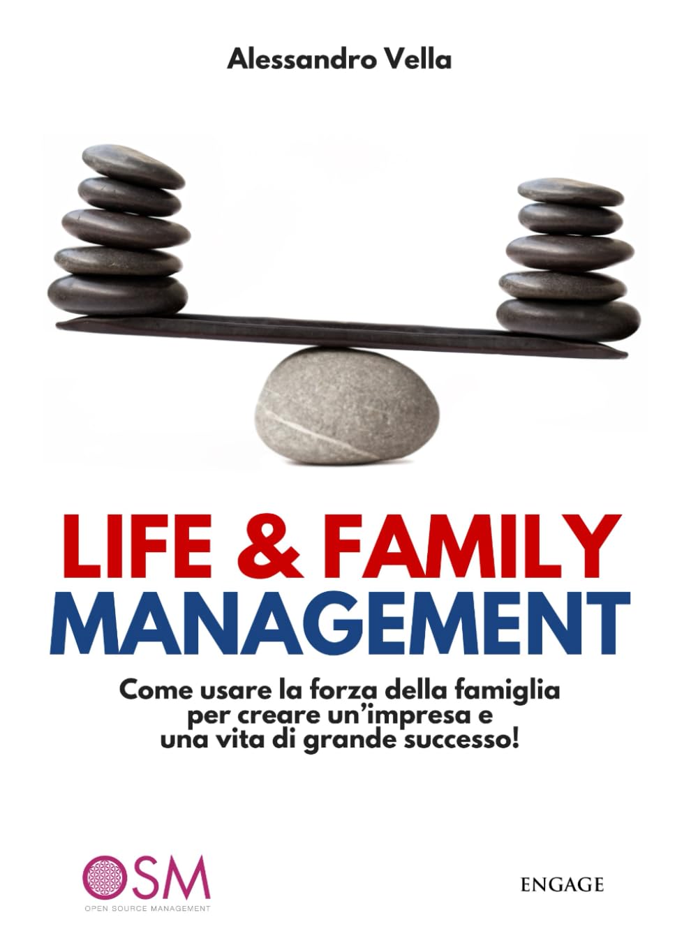 Life & family management: Come usare la forza della famiglia per creare un'impresa e una vita di grande successo! (Libri per imprenditori Engage/Book Boost) Business, Finance & Career