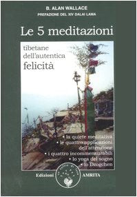 Le cinque meditazioni tibetane per l'autentica felicità book