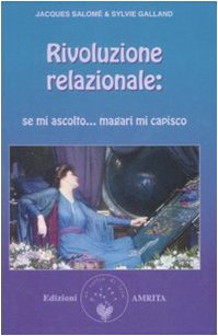 Rivoluzione relazionale: se mi ascolto magari mi capisco! Books