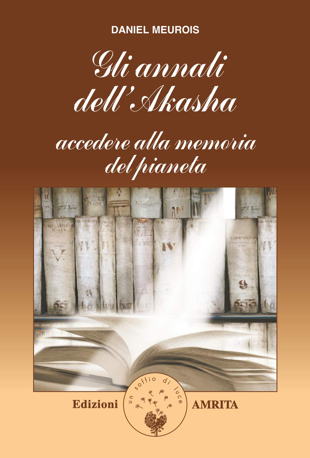 Gli annali di Akasha. Accedere alla memoria del pianeta book