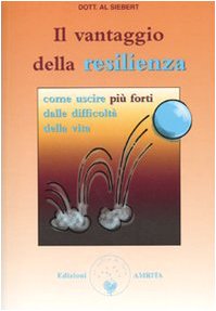 Il vantaggio della resilienza. Come uscire più forti dalle difficoltà della vita book