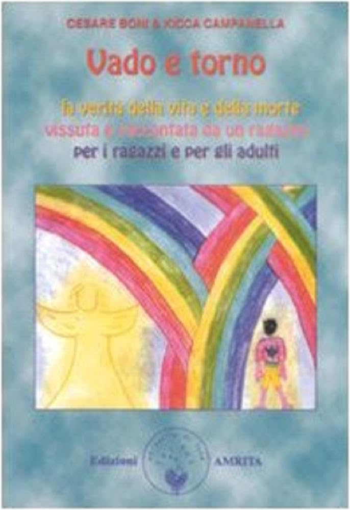 Vado e torno. La verità della vita e della morte vissuta e raccontata da un ragazzo per i ragazzi e gli adulti Fiction