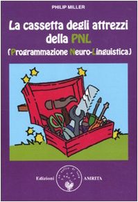 La cassetta degli attrezzi della PNL (Programmazione Neuro-Linguistica) Books