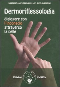 Dermoriflessologia. Dialogare con l'inconscio attraverso la pelle book