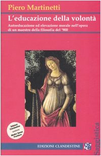 L'educazione della volontà. Autoeducazione ed elevazione morale nell'opera di un maestro della filosofia del '900 book