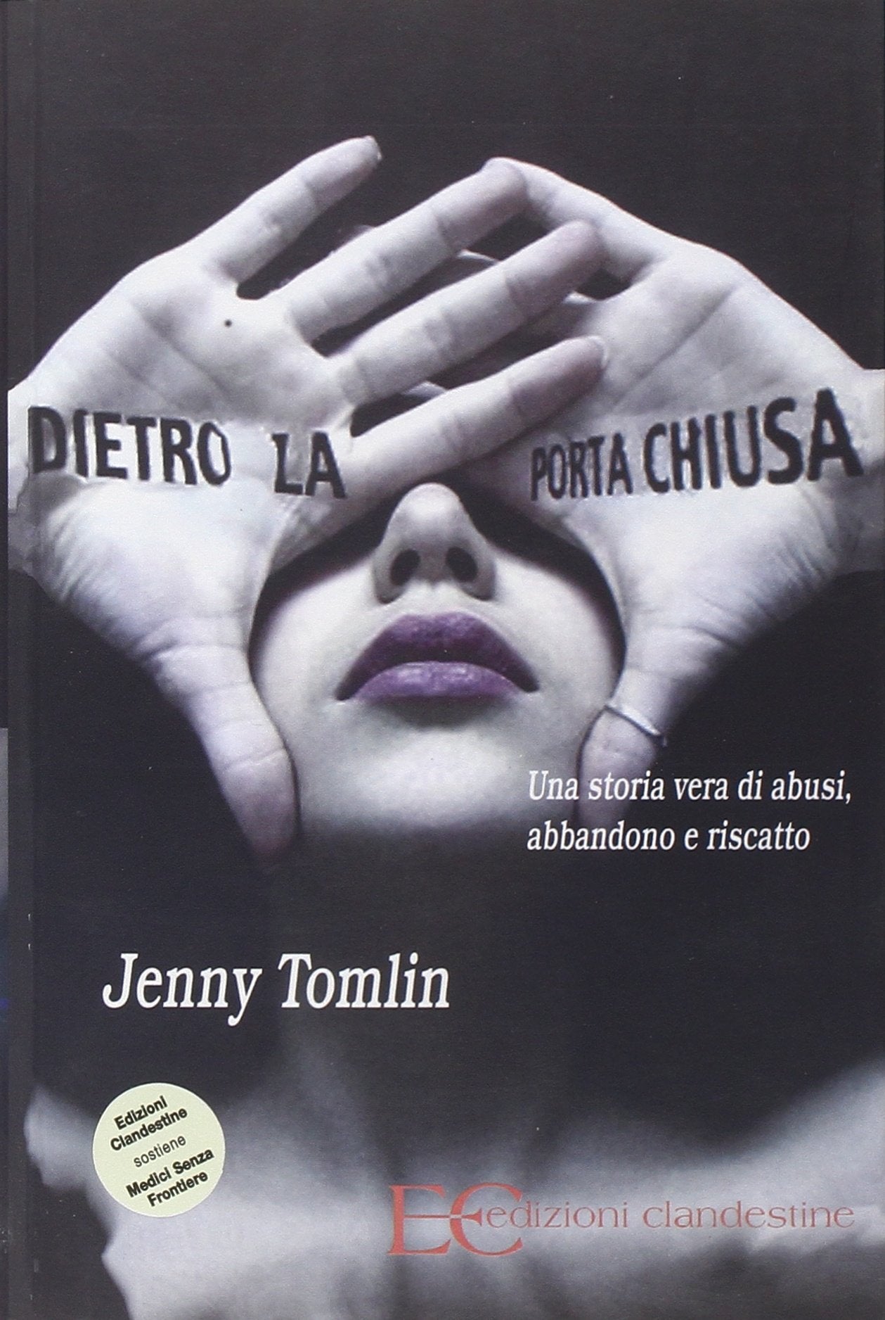 Dietro la porta chiusa. Una storia vera di abusi, abbandono e riscatto book