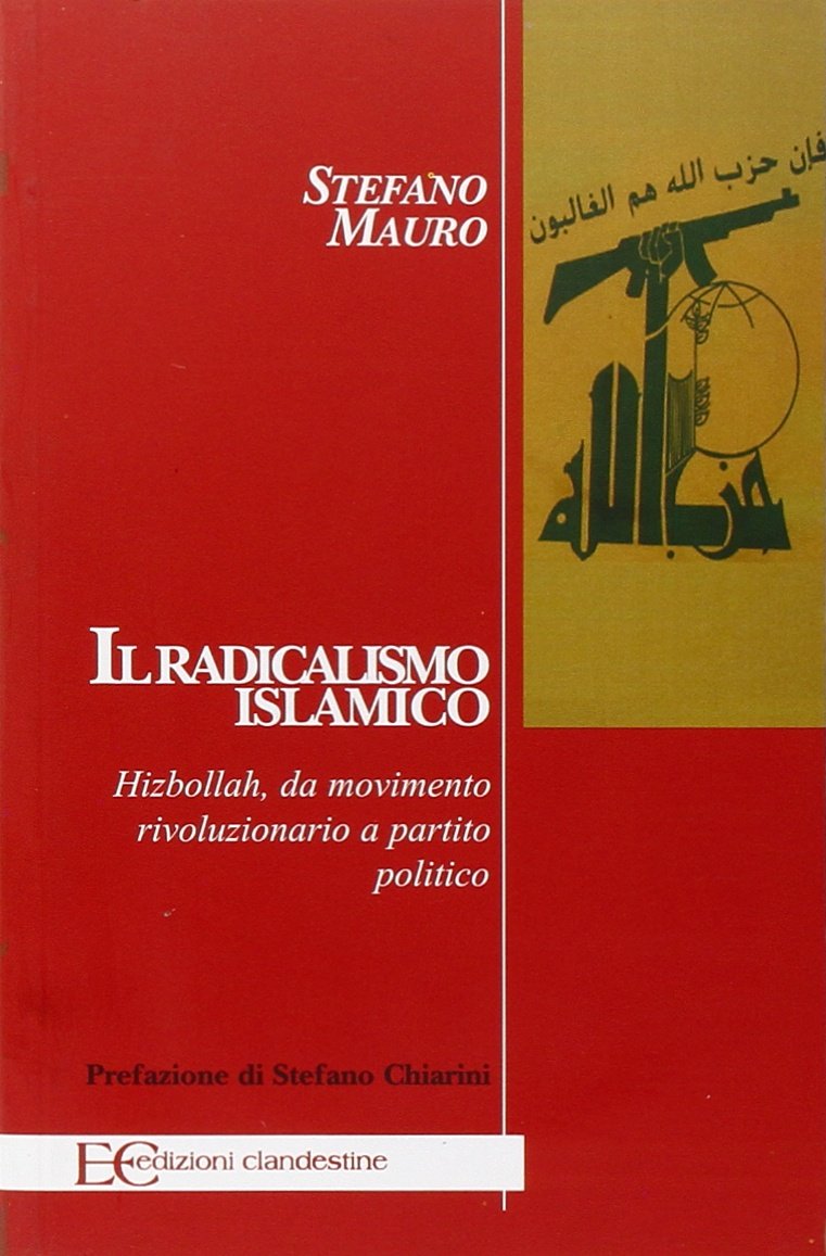 Il radicalismo islamico. Hizbollah da movimento rivoluzionario a partito politico book
