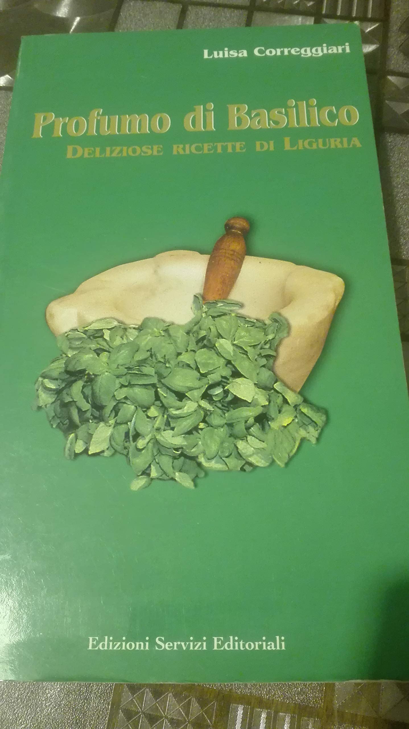 Profumo di basilico. Deliziose ricette di Liguria book