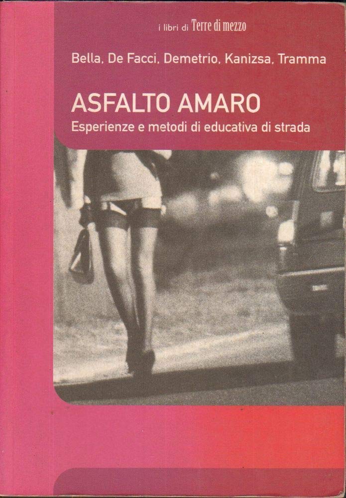 Asfalto amaro. Storie e strumenti di educativa di strada (Pedagogia e formazione) Education & Training