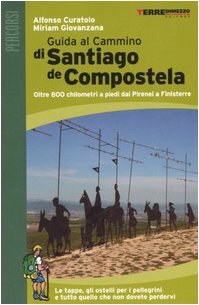Guida al cammino di Santiago de Compostela. Oltre 800 chilometri a piedi da Roncisvalle a Finisterre Leisure, Home & Garden