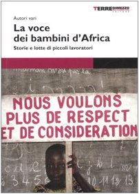 La voce dei bambini d'Africa. Storie e lotte di piccoli lavoratori book