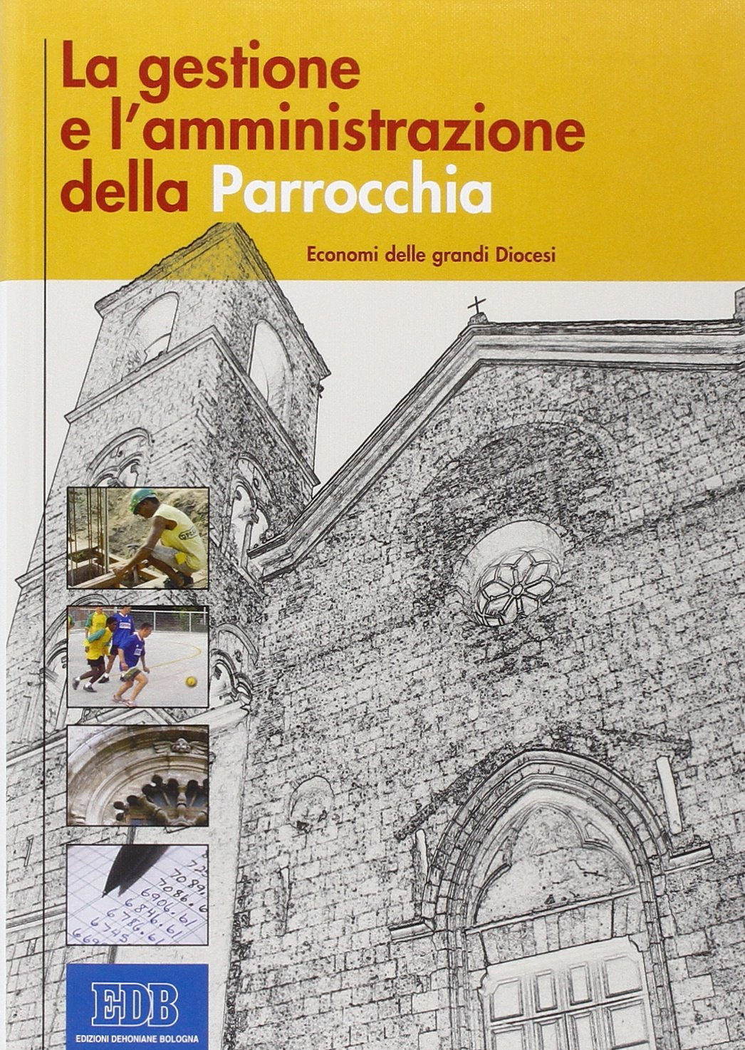 La gestione e l'amministrazione della parrocchia. Economia delle grandi diocesi Religion & Esotericism