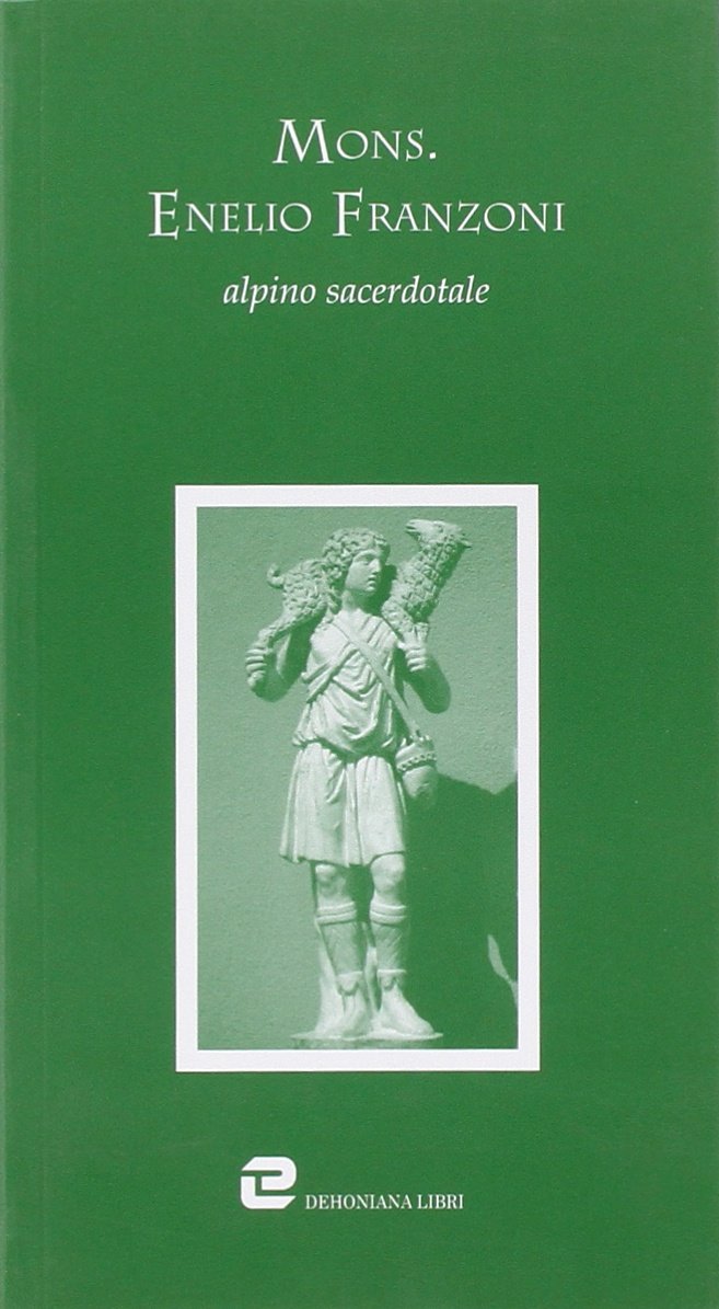Mons Enelio Franzoni. Alpino sacerdotale Religion & Esotericism