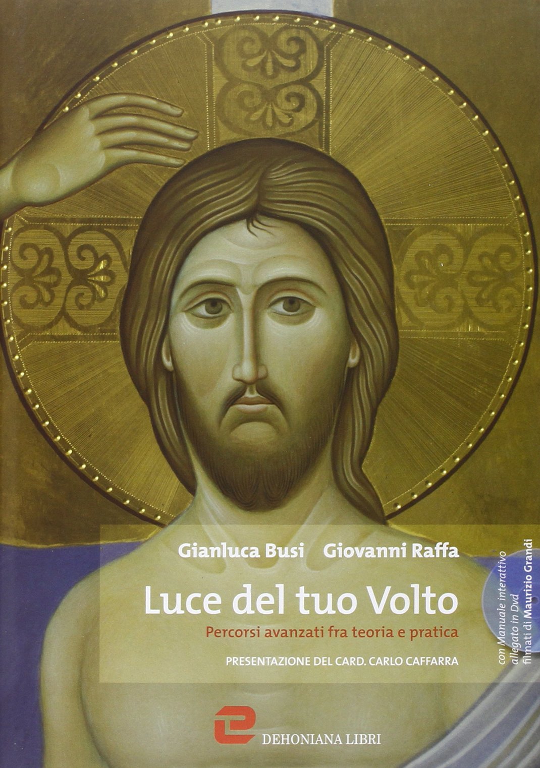Luce del tuo volto. Icone: percorsi avanzati fra teoria e pratica. Con DVD book