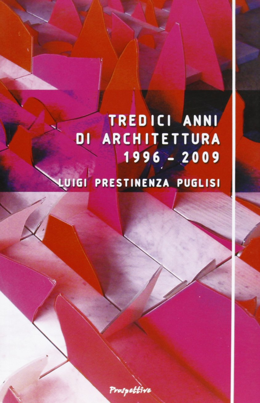 Tredici anni di architettura (1996-2009) (Equilibri instabili) Social Sciences