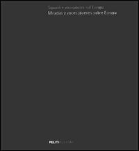 Sguardi e voci giovani sull'Europa-Miradas y voces jóvenes sobre Europa. Ediz. bilingue. Con CD Audio Poetry