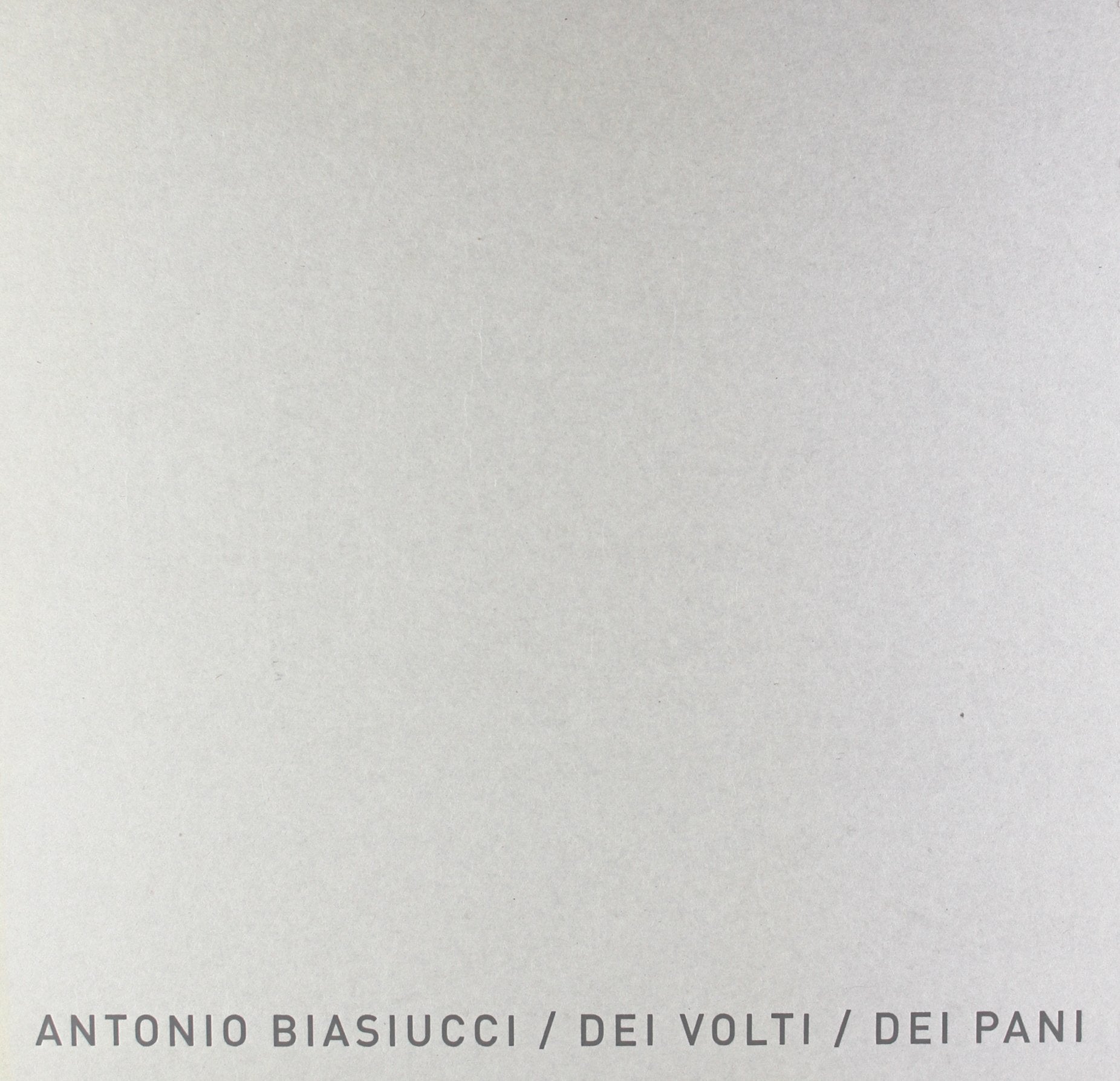Antonio Biasiucci. Dei pani, dei volti Travel
